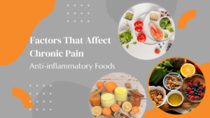 Factors That Affect Chronic Pain, Part 2: Anti-inflammatory Foods