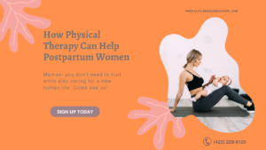 How Physical Therapy Can Help Postpartum Women