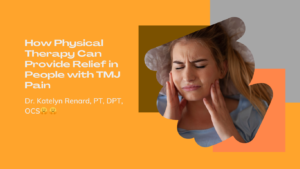 How Physical Therapy Can Provide Relief in People with TMJ Pain